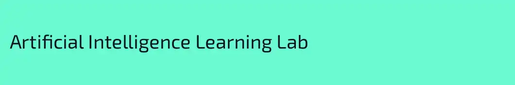 Artificial Intelligence Learning Lab